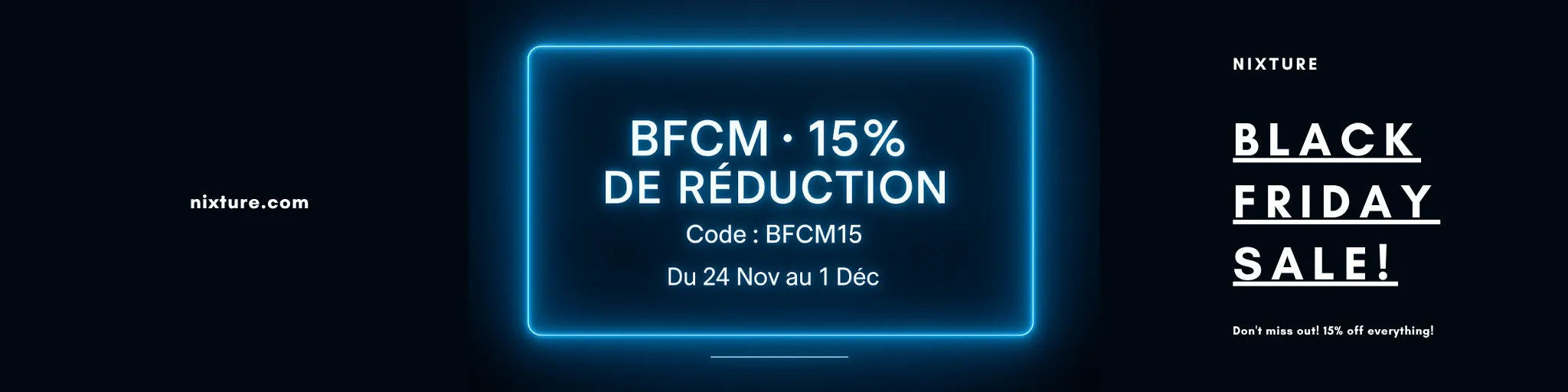 BFCM Nixture banner with 15% discount and glowing neon blue frame, code BFCM15.